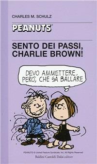 Charles M. Schulz Sento dei passi, Charlie Brown!